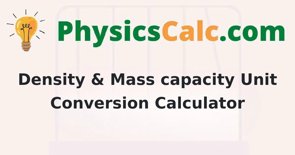 Density & Mass capacity Unit Conversion Calculator