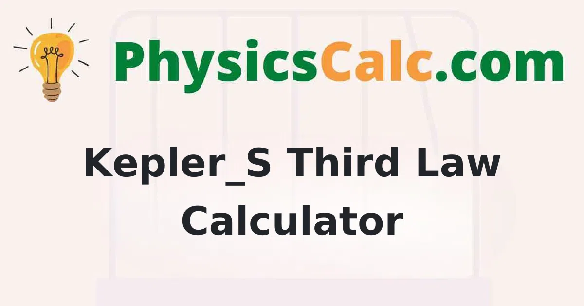 Kepler's Third Law Calculator
