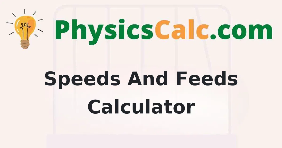 Speeds and Feeds Calculator