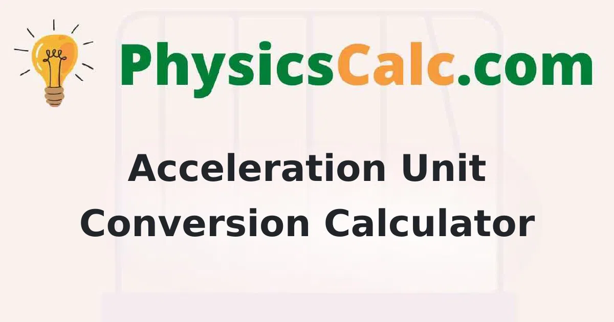 Acceleration Unit Conversion Calculator