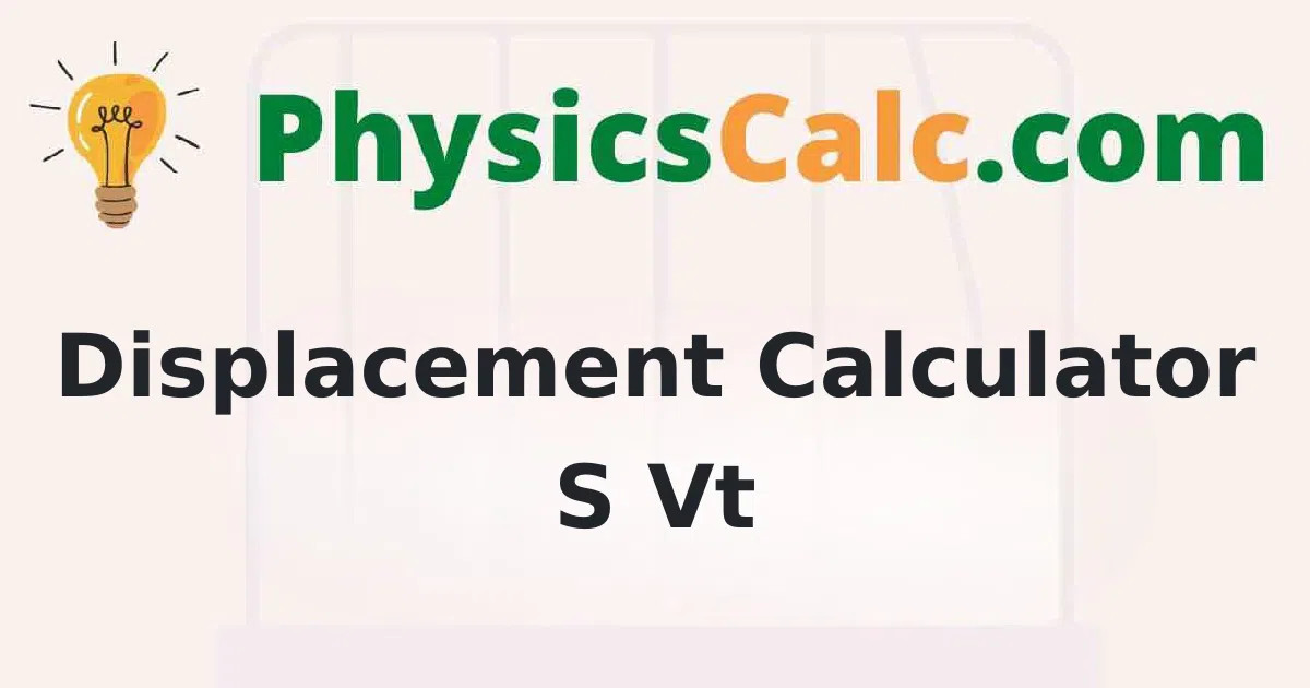 Displacement Calculator s = vt