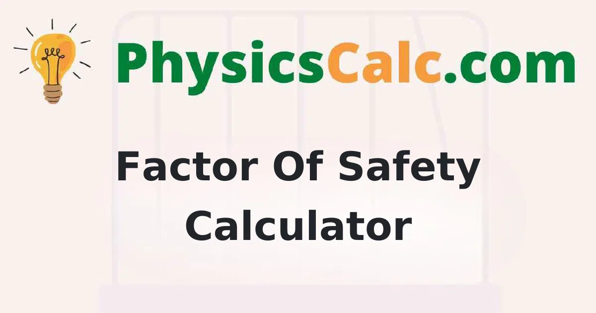 Factor of Safety Calculator