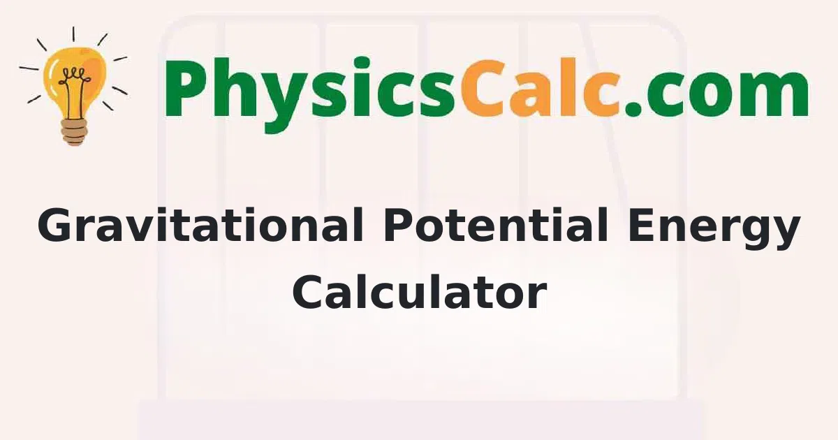 Gravitational Potential Energy Calculator