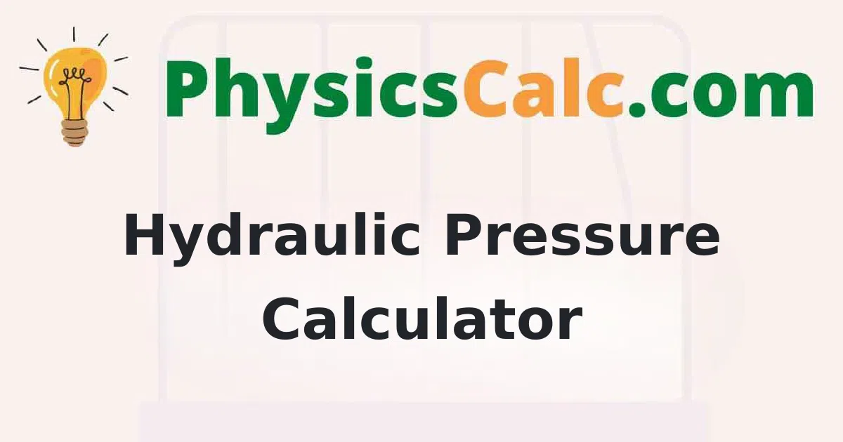 Hydraulic Pressure Calculator