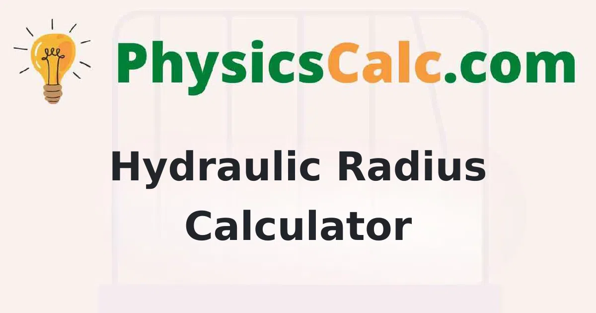 Hydraulic Radius Calculator