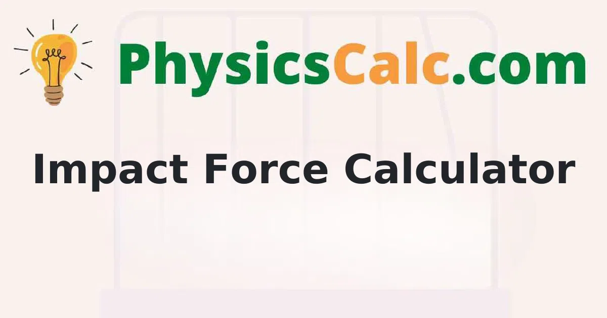 Impact Force Calculator