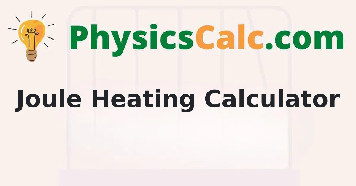 Joule Heating Calculator