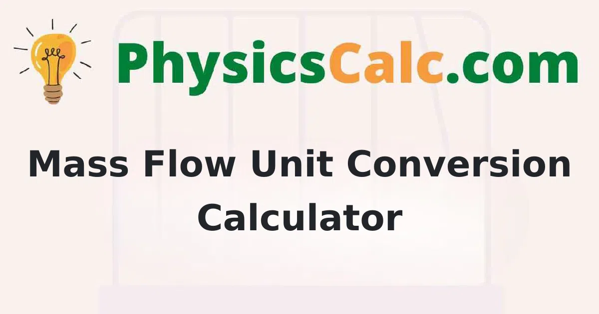 Mass Flow Unit Conversion Calculator