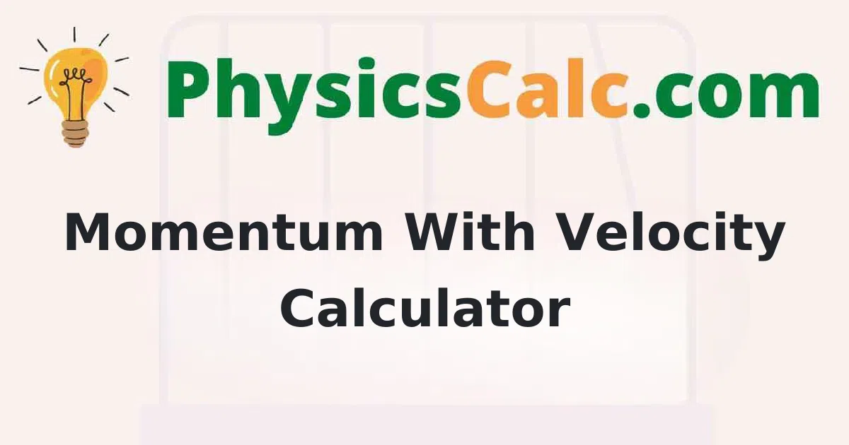 Momentum with Velocity Calculator