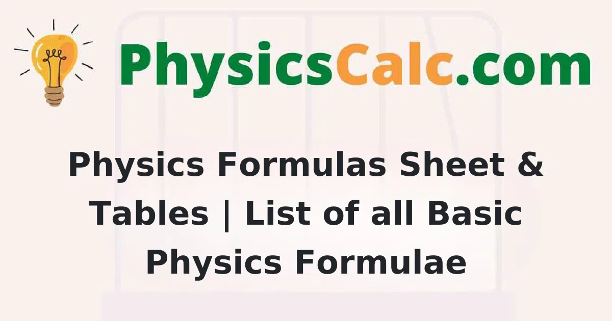 Physics Formulas Sheet & Tables | List of all Basic Physics Formulae