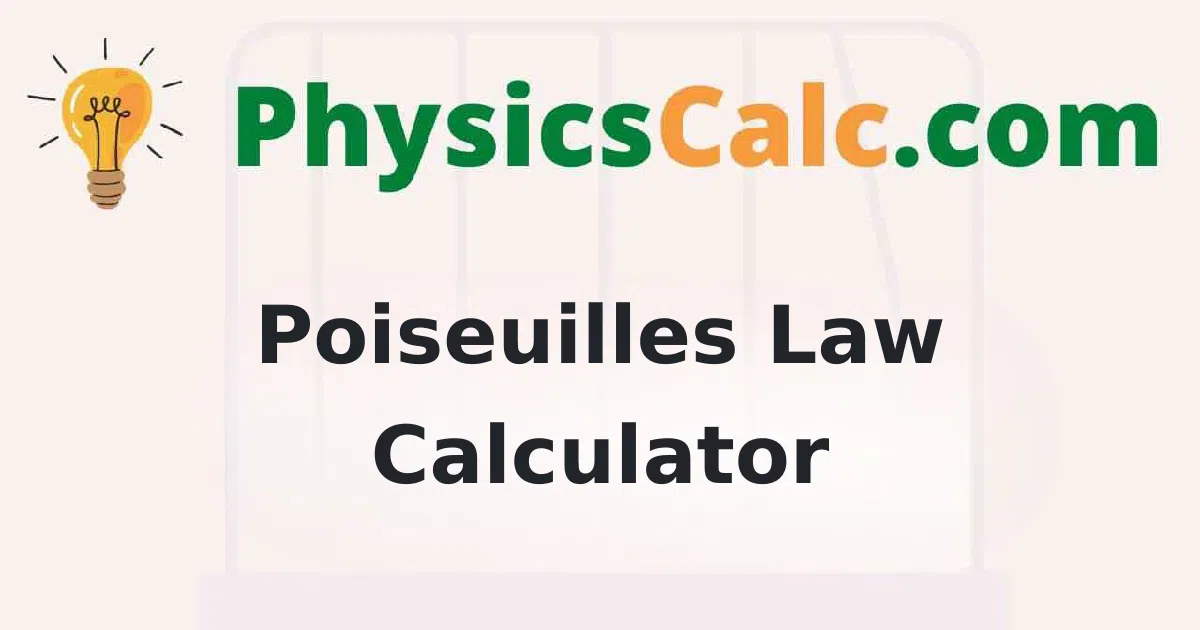 Poiseuille's Law Calculator