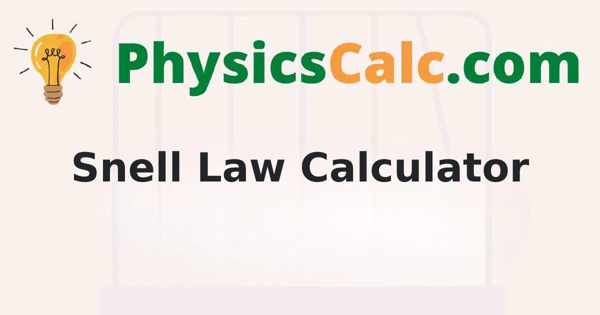 Snell's Law Calculator
