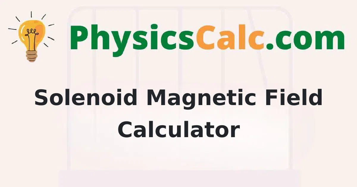 Solenoid Magnetic Field Calculator