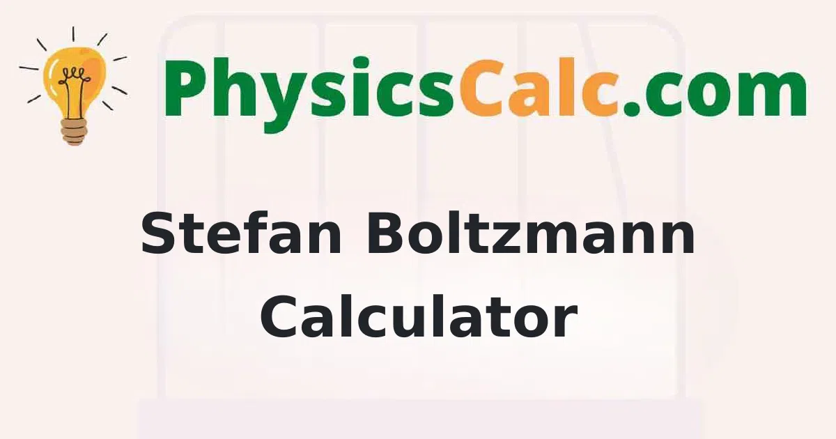 Stefan Boltzmann Law Calculator