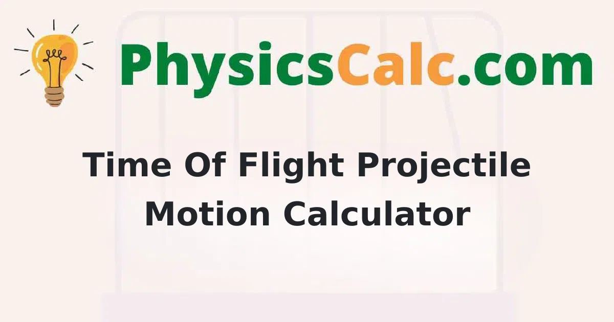 Time of Flight Calculator - Projectile Motion