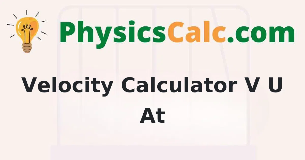 Velocity Calculator v = u + at
