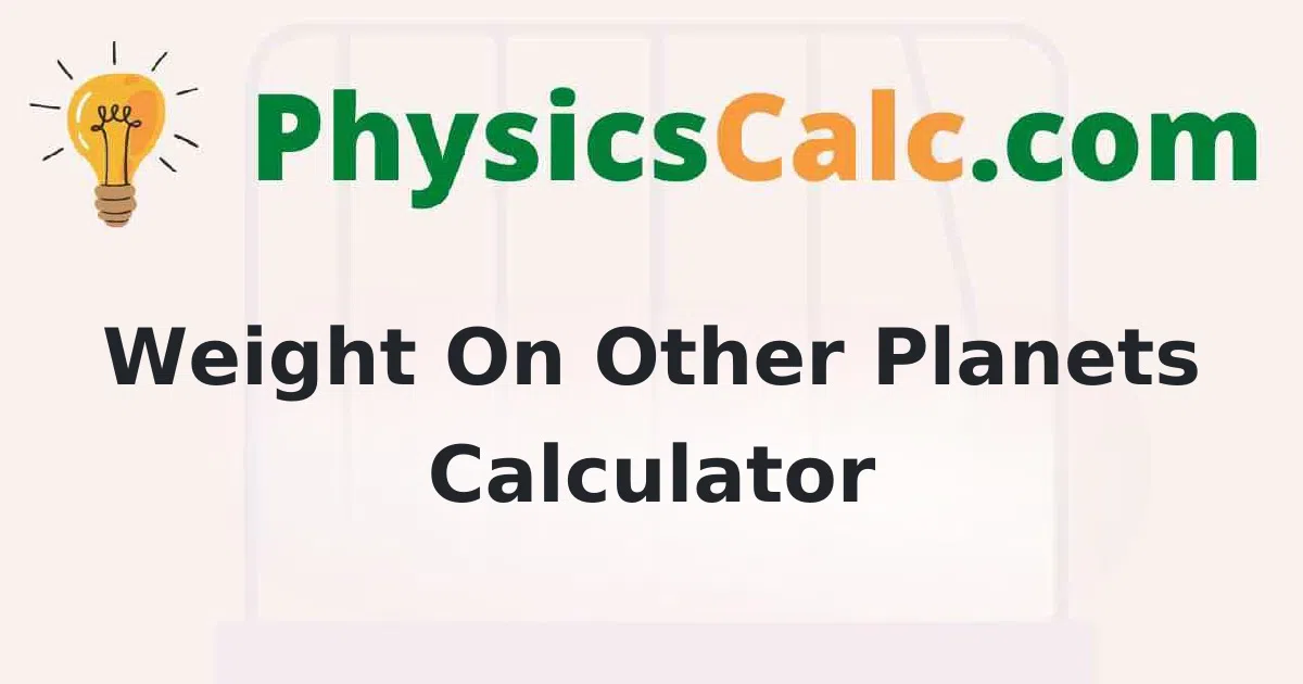 Weight on Other Planets Calculator