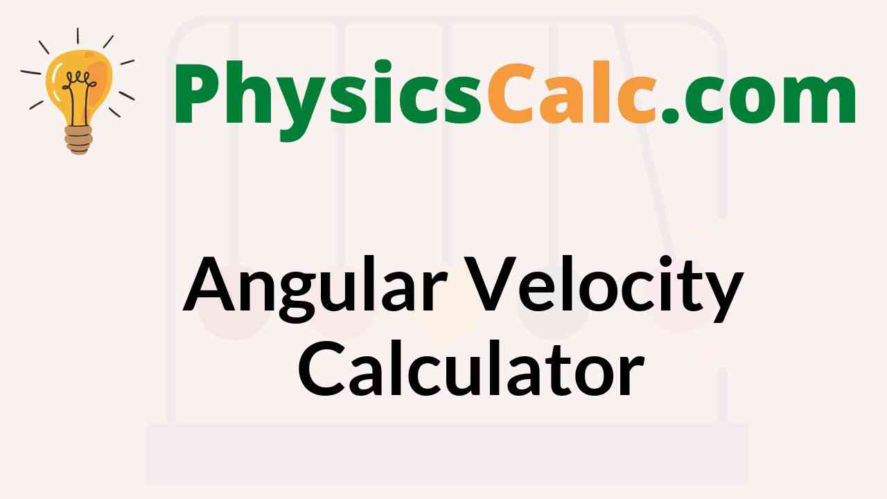 Angular Velocity Calculator